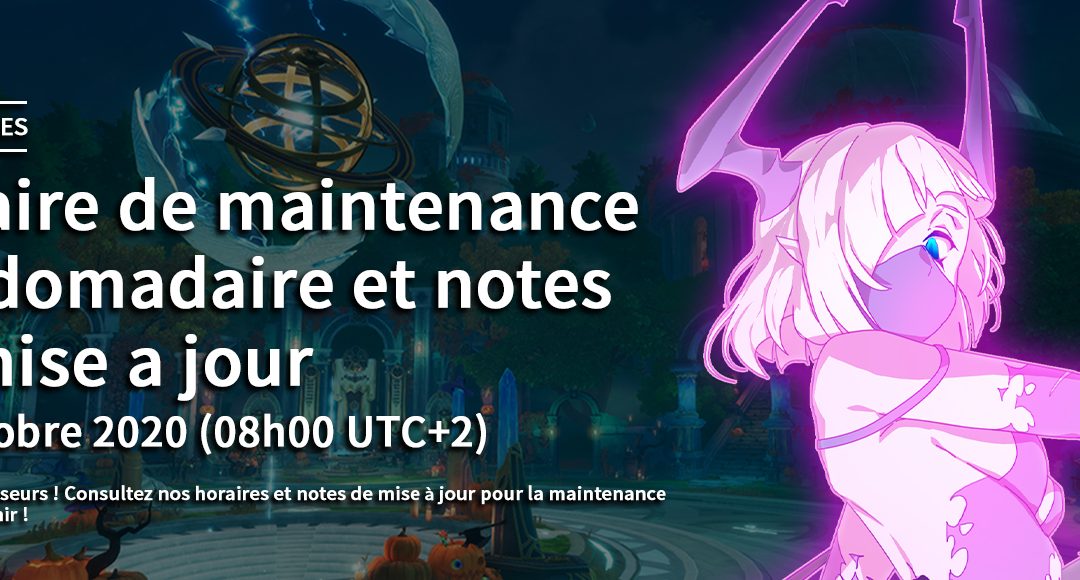 Maintenance hebdomadaire, 21 Octobre 2020 horaires et notes de mise à jour