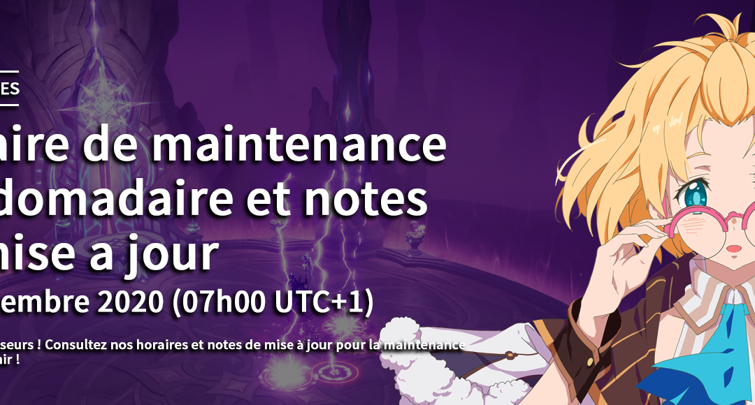 Maintenance hebdomadaire, 25 Novembre 2020 horaires et notes de mise à jour