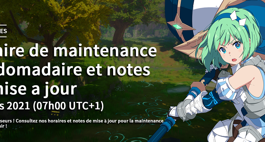 Maintenance hebdomadaire, 24 Mars 2021 horaires et notes de mise à jour