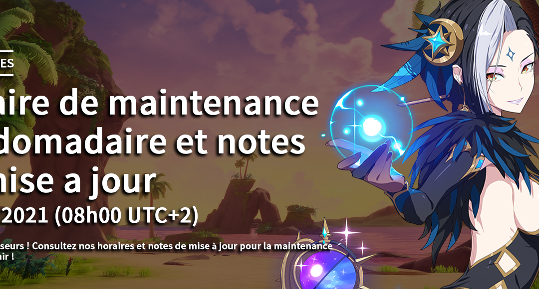 Maintenance hebdomadaire, 26 Mai 2021 horaires et notes de mise à jour